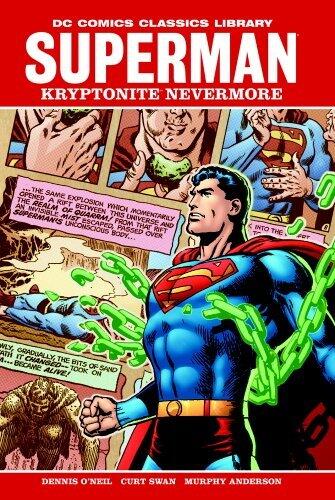 DC Comics Classics Library: Superman - Kryptonite Nevermore by Dennis O'Neil
