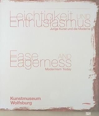 Ease & Eagerness: Modernism Today