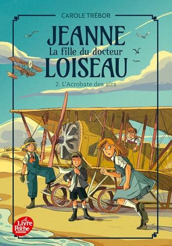 Jeanne, la fille du docteur Loiseau - Tome 2: L'acrobate des airs