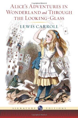 Alice's Adventures in Wonderland and Through the Looking Glass (Barnes & Noble Signature Edition) (Barnes & Noble Signature Editions) [Dec 26, 2010] Carroll, Lewis and Moruzi, Kristine