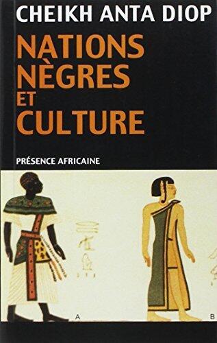 Nations n?gres et culture: De l'antiquit? n?gre ?gyptienne aux probl?mes culturels de l'Afrique Noir