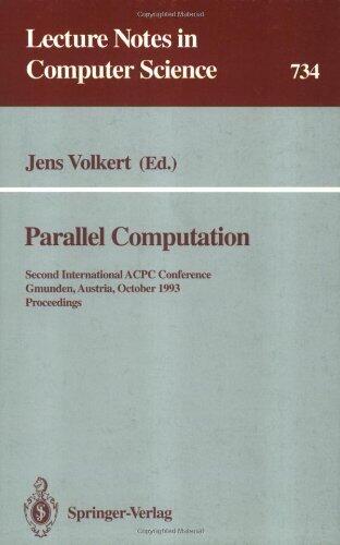 Parallel Computation: Second International ACPC Conference, Gmunden, Austria, October 4-6, 1993. Proceedings (Lecture Notes in Computer Science