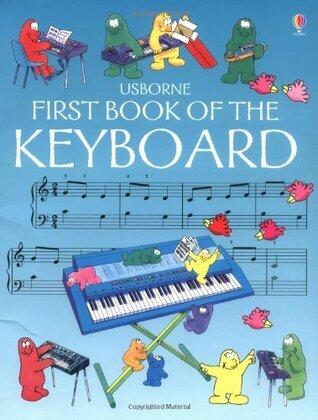 The Usborne First Book of the Keyboard