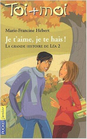 Je t'aime, je te hais!