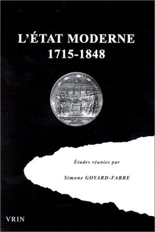 L'Etat Moderne: Regards Sur La Pensee Politique de l'Europe Occidentale Entre 1715 Et 1848 (Bibliotheque D'Histoire de la Philosophie)