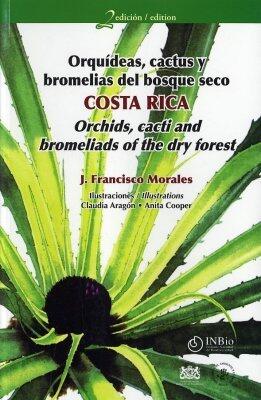 Orquídeas, cactus y bromelias del bosque seco / Orchids, Cacti and Bromeliads of the Dry Forest