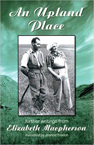 An Upland Place: Further Writings of Elizabeth Macpherson