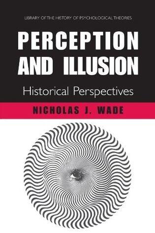 Perception and Illusion: Historical Perspectives