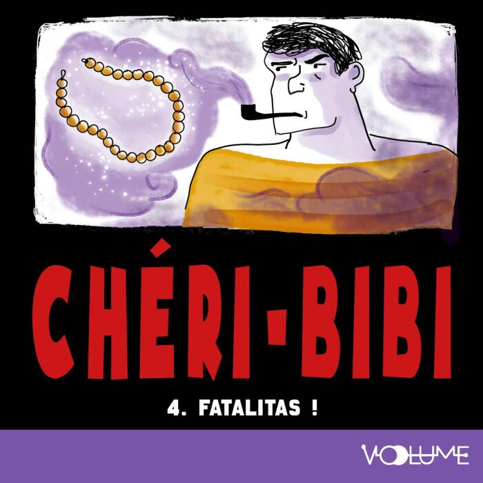 Fatalitas !: Chéri-Bibi IV