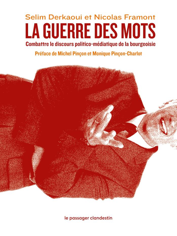 La guerre des mots. Combattre le discours politico-médiatique de la bourgeoisie