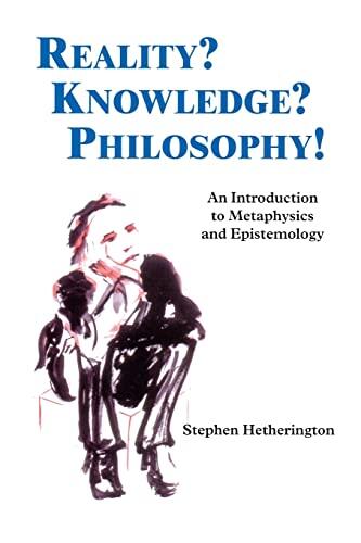 Reality? Knowledge? Philosophy!: An Introduction to Metaphysics and Epistemology