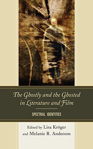 The Ghostly and the Ghosted in Literature and Film: Spectral Identities by University of Delaware Press