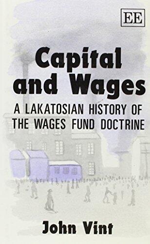 CAPITAL AND WAGES: A Lakatosian History of the Wages Fund Doctrine