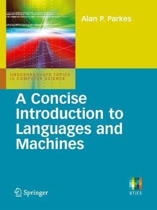 A Concise Introduction to Languages and Machines