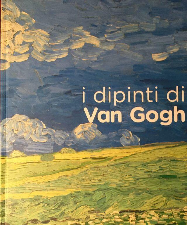 I dipinti di Van Gogh. I capolavori