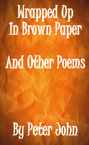 Wrapped Up In Brown Paper And Other Poems
