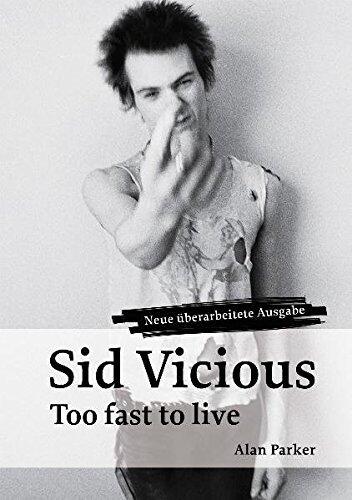 Sid Vicious: Too fast to live...