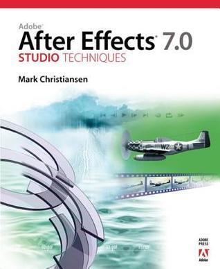 Adobe After Effects 7.0 Studio Techniques