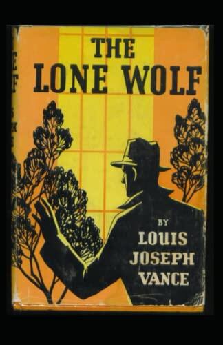 The Lone Wolf: Louis Joseph Vance (Mystery, Thriller & Suspense, Literature) [Annotated]