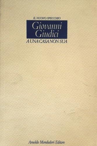 A una casa non sua: Nuovi versi tradotti (1955-1995) (Il Nuovo specchio)
