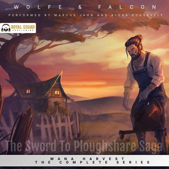 Mana Harvest: The Complete Series: Sword to Ploughshare Saga