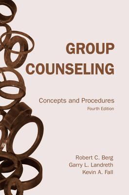 Group Counseling: Concepts and Procedures Fourth Edition: Concepts and Procedures