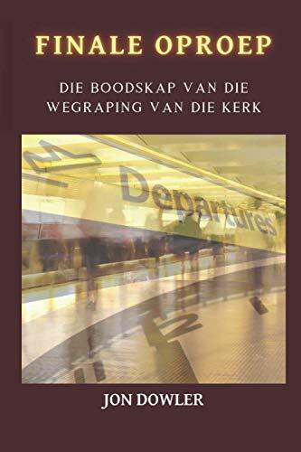 Finale oproep: Die boodskap van die wegraping van die kerk