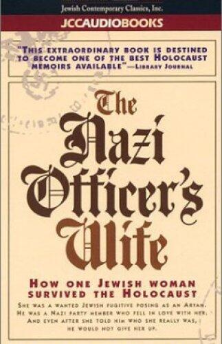 The Nazi Officer's Wife: How One Jewish Woman Survived the Holocaust
