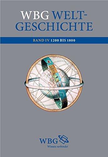 wbg Weltgeschichte Bd. IV: 1200 bis 1800