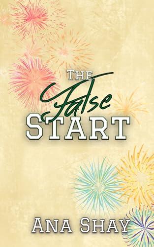 The False Start: A Second Chance College Romance