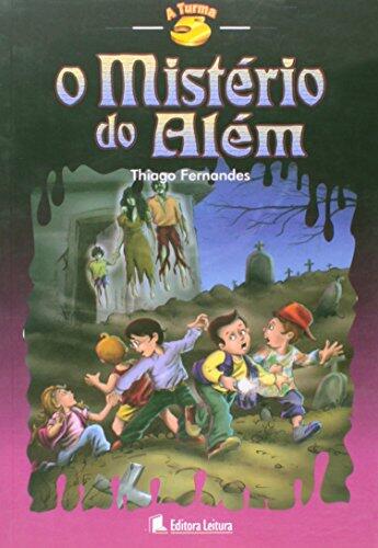 Turma 5, A - O Misterio Do Alem