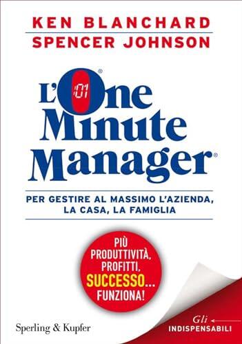 Il Nuovo One Minute Manager: Più produttività più profitti più benessere