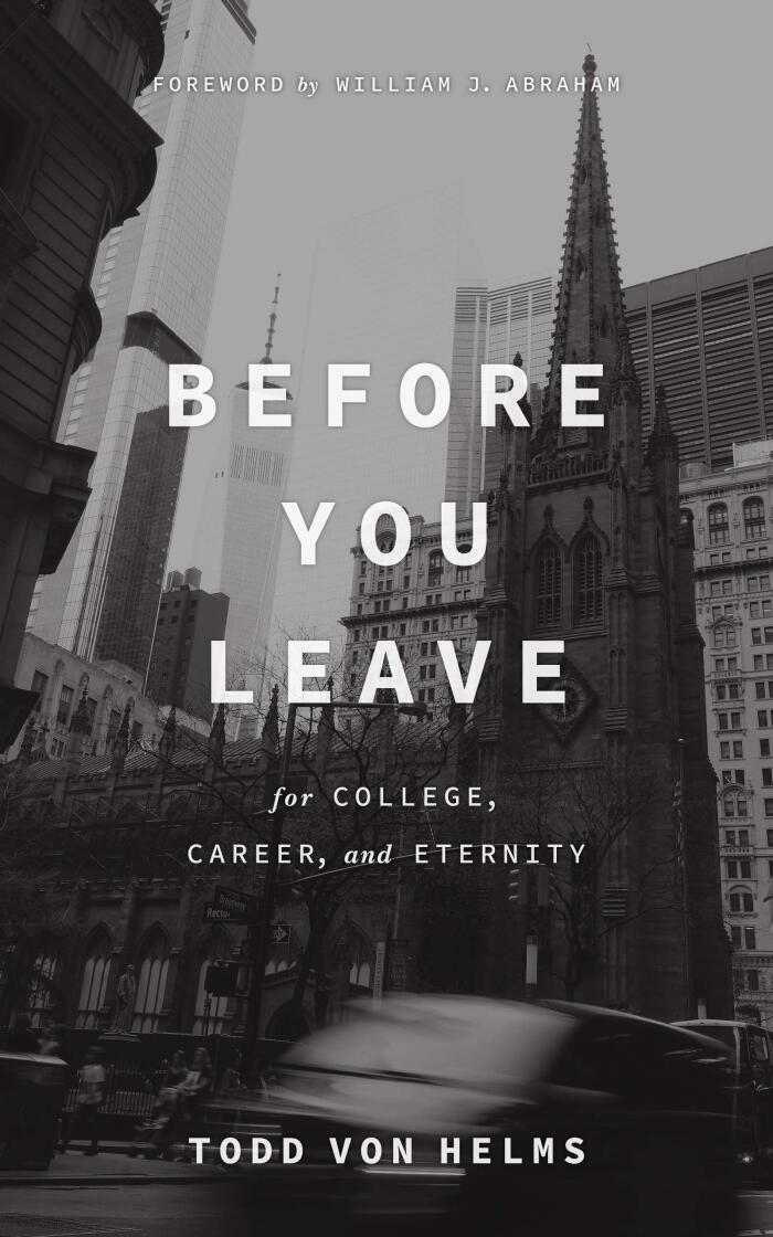 Before You Leave: For College, Career, and Eternity