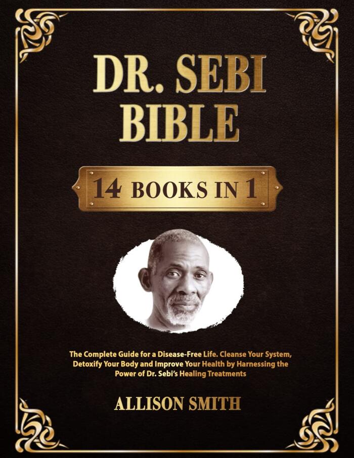 Dr. Sebi Bible: The Revolutionary Guide to Everything You Need to Know About Dr. Sebi's Alkaline Diet, Treatments & Cures, and Encyclopedia of Herbs for a Disease-Free Life