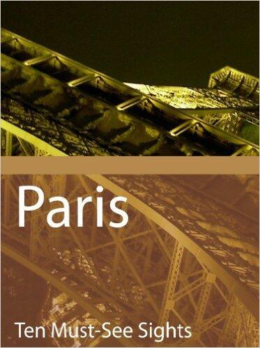 Ten Must-See Sights: Paris