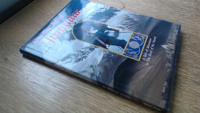 On the road to Janaidar ...: a tale of adventure to the roof of the world