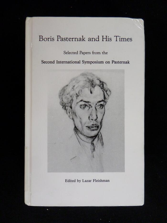 Boris Pasternak and His Times: Selected Papers from the Second International Symposium on Pasternak