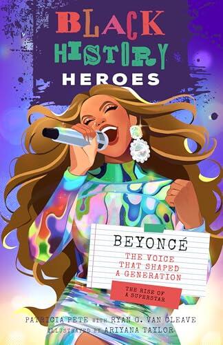 Black History Heroes: Beyoncé: The Voice that Shaped a Generation: The Rise of a Superstar