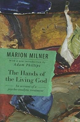 The Hands of the Living God: An Account of a Psycho-analytic Treatment