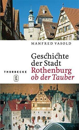 Geschichte der Stadt Rothenburg ob der Tauber: Zugleich ein Stadtführer