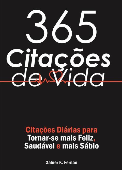 365 Citações de Vida: Citações Diárias para Tornar-se mais Feliz, Saudável e mais Sábio