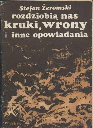Rozdziobią nas kruki, wrony i inne opowiadania
