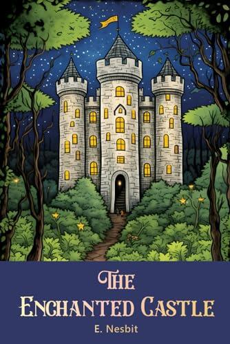 The Enchanted Castle , with illustrated