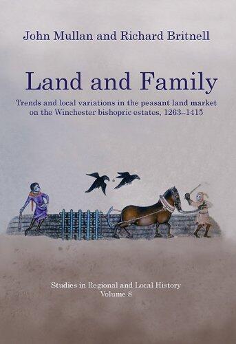 Land and Family: Trends and Local Variations in the Peasant Land Market on the Winchester Bishopric Estates, 1263-1415