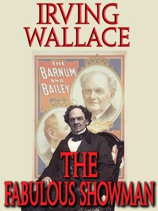 The Fabulous Showman: A Biography of P. T. Barnum