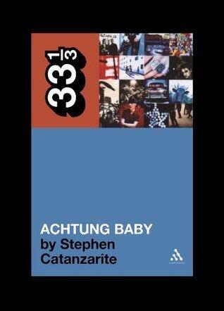 U2's Achtung Baby: Meditations on Love in the Shadow of the Fall