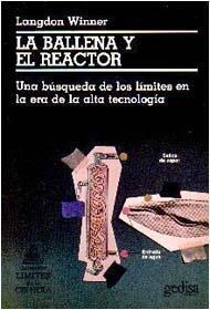 LA BALLENA Y EL REACTOR: UNA BUSQUEDA DE LOS LIMITES EN LA ERA DE LA ALTA TECNOLOGIA. EL PRECIO ES EN DOLARES.