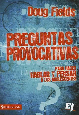 Preguntas provocativas: Para hacer hablar y pensar a los adolescentes (Especialidades Juveniles)