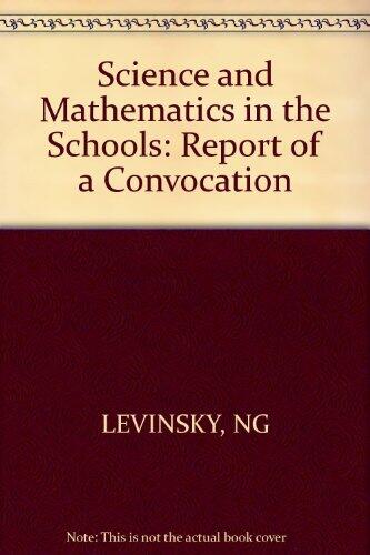 Science and Mathematics in the Schools: Report of a Convocation