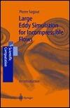 Large Eddy Simulation for Incompressible Flows
